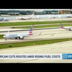 American Airlines Temporarily Suspends Some of Its Summer Routes Due to Steep Jet Fuel Costs